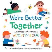We're Better Together : A Kindness and Community Activity Book (Highlights Books of Kindness)