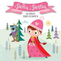 La Bella y la Bestia. Un cuento sobre la empatía / Beauty and the Beast. a story about empathy : Libros para niños en español (Cuentos Con Valores) （Board Book）