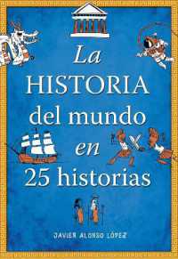 La historia del mundo en 25 historias / the History of the World in 25 Stories