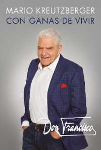 Don Francisco. Con ganas de vivir. Memorias. / a Desire to Live: A Memoir