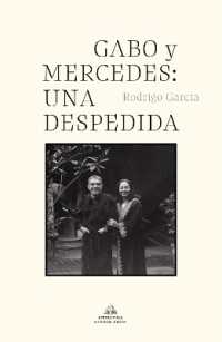 Gabo y Mercedes: una despedida / a Farewell to Gabo and Mercedes