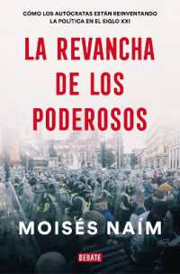 La revancha de los poderosos: Cómo los autócratas están reinventando la política en el siglo XXI / the Revenge of Power