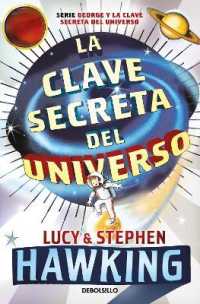 La clave secreta del universo: Una maravillosa aventura por el cosmos / George's Secret Key to the Universe (La Clave Secreta Del Universo)