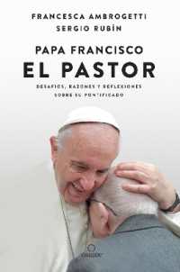 Papa Francisco. El pastor: Desafíos, razones y reflexiones sobre su pontificado / Pope Francis: the Shepherd. Struggles, Reasons, and Thoughts on His Papacy