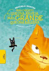 Más Chiquito Que Una Arveja, Más Grande Que Una Ballena / Tinier than a Pea, Bigger than a Whale (Alfaguara Vuelve a Las Escuelas)