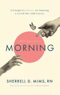 I Will Wait Until Morning : A Caregiver's Memoir on Assisting a Loved One with Cancer