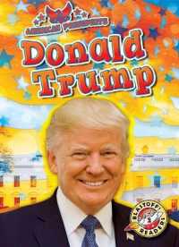Donald Trump (American Presidents) （Library Binding）