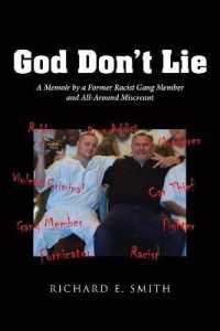 God Don't Lie : A Memoir by a Former Racist Gang Member and All-Around Miscreant