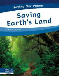 Saving Earth's Land (Saving Our Planet) （Library Binding）
