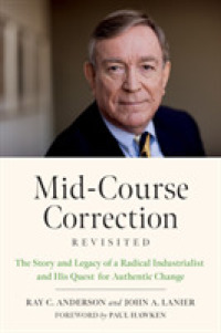 Mid-course Correction Revisited : The Story and Legacy of a Radical Industrialist and His Quest for Authentic Change