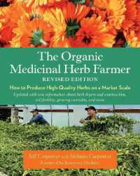 The Organic Medicinal Herb Farmer, Revised Edition : How to Produce High-Quality Herbs on a Market Scale