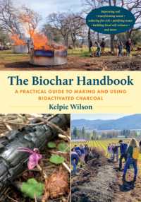 The Biochar Handbook : A Practical Guide to Making and Using Bioactivated Charcoal