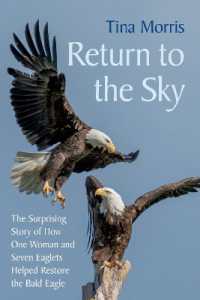 Return to the Sky : The Surprising Story of How One Woman and Seven Eaglets Helped Restore the Bald Eagle