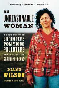 An Unreasonable Woman (Reissue) : A True Story of Shrimpers, Politicos, Polluters, and the Fight for Seadrift, Texas