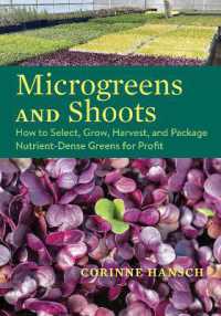 Microgreens and Shoots : How to Select, Grow, Harvest, and Package Nutrient-Dense Greens for Profit