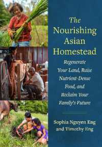 Nourishing the Homestead : Regenerate Your Land, Raise Nutrient-Dense Food, and Reclaim Your Family's Future