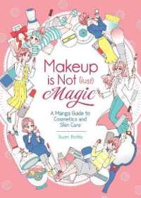 六多いくみ著『メイクはただの魔法じゃないのビギナ－ズ』（英訳）<br>Makeup Is Not (Just) Magic: a Manga Guide to Cosmetics and Skin Care
