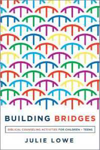 Building Bridges : Biblical Counseling Activities for Children and Teens (Helping the Helper)