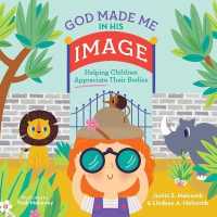 God Made Me in His Image : Helping Children Appreciate Their Bodies (God Made Me)