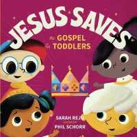 Jesus Saves : The Gospel for Toddlers （Board Book）