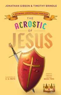 The Acrostic of Jesus : A Rhyming Christology for Kids (An Acrostic Theology for Kids)