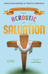 The Acrostic of Salvation : A Rhyming Soteriology for Kids (An Acrostic Theology for Kids)