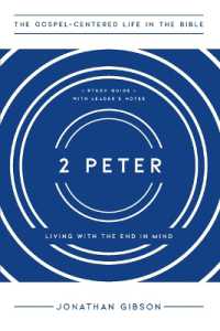 2 Peter : Living with the End in Mind (The Gospel-centered Life in the Bible)
