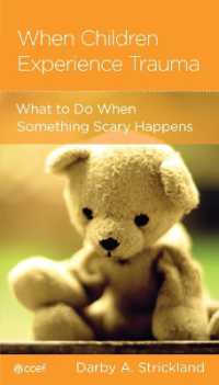 When Children Experience Trauma : Help for Parents and Caregivers
