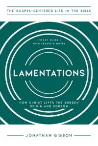 Lamentations : How Christ Lifts the Burden of Sin and Sorrow