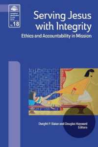 Serving Jesus with Integrity : Ethics and Accountability in Mission (Evangelical Missiological Society)
