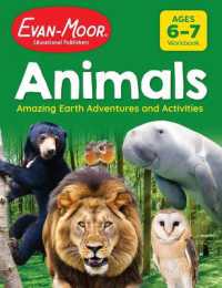 Animals: Amazing Earth Adventures and Activities, Age 6 - 7 Workbook (Animals: Amazing Earth Adventures and Activities)