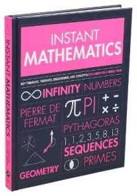 Instant Mathematics : Key Thinkers, Theories, Discoveries, and Concepts Explained on a Single Page (Instant Knowledge)