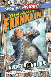 Benjamin Franklin : Inventor of the Nation! (Show Me History!)