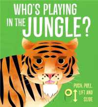 Who's Playing in the Jungle? （Board Book）
