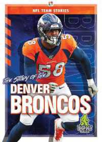 The Story of the Denver Broncos (Nfl Team Stories)