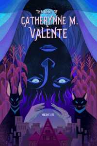 The Best of Catherynne M. Valente， Volume One