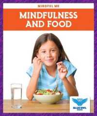 Mindfulness and Food (Mindful Me) （Library Binding）