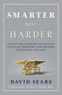 Smarter Not Harder : 17 Navy Seal Maxims to Elevate Critical Thinking and Prosper in Business and Life