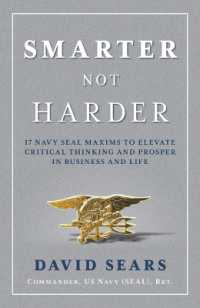 Smarter Not Harder : 17 Navy Seal Maxims to Elevate Critical Thinking and Prosper in Business and Life