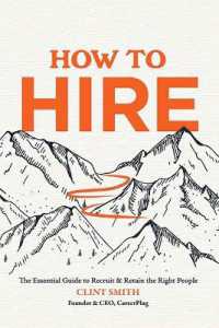 How to Hire: the Essential Guide to Recruit & Retain the Right People