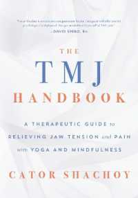 The TMJ Handbook : A Therapeutic Guide to Relieving Jaw Tension and Pain with Yoga and Mindfulness