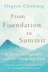 From Foundation to Summit : A Guide to Ngöndro and the Dzogchen Path