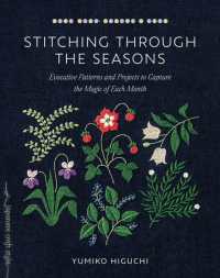 Stitching through the Seasons : Evocative Patterns and Projects to Capture the Magic of Each Month