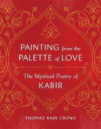 Painting from the Palette of Love : The Mystical Poetry of Kabir