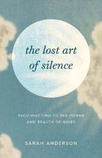 The Lost Art of Silence : Reconnecting to the Power and Beauty of Quiet