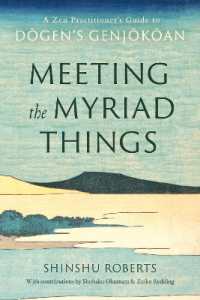 道元「現成公按」実践ガイド<br>Meeting the Myriad Things : A Zen Practitioner's Guide to Dogen's Genjokoan