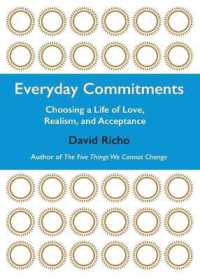 Everyday Commitments : Choosing a Life of Love， Realism， and Acceptance