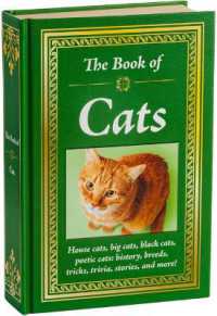 The Book of Cats : House Cats, Big Cats, Black Cats, Poetic Cats: History, Breeds, Tricks, Trivia, Stories, and More! -- Big Book of Feline Facts & Curiosities Hardcover Gift for Pet Lovers & Curious Readers (Book of)