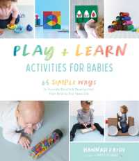 Play & Learn Activities for Babies : 65 Simple Ways to Promote Growth and Development from Birth to Two Years Old