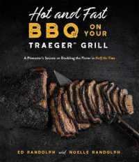 Hot and Fast BBQ on Your Traeger Grill : A Pitmaster's Secrets on Doubling the Flavor in Half the Time
